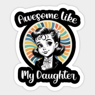 Awesome-Like-My-Daughter Sticker